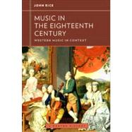Music in the Eighteenth Century (Western Music in Context: A Norton History) by Rice, John A.; Frisch, Walter, 9780393929188
