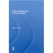 Natural Radioactivity In Water Supplies by Jack K Horner, 9780429729188