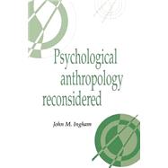 Psychological Anthropology Reconsidered by Ingham, John M., 9780521559188