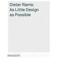 Dieter Rams As Little Design...,Ive, Jonathan; Klemp, Klaus;...,9780714849188
