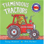 Tremendous Tractors by Mitton, Tony; Parker, Ant, 9780753459188