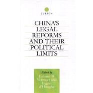 China's Legal Reforms and Their Political Limits by Hooghe,Ingrid, 9781138879188