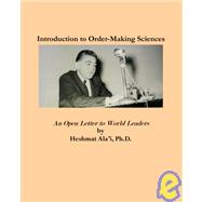 Introduction to Order-Making Sciences by Ala'i, Heshmat, Ph.d., 9781419659188
