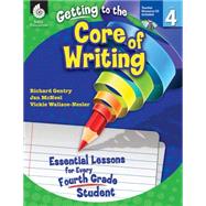 Getting to the Core of Writing by Gentry, Richard; Mcneal, Jan; Wallace-Nesler, Vickie, 9781425809188