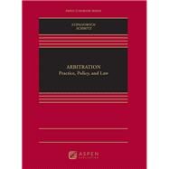 Arbitration Practice, Policy, and Law [Connected eBook] by Stipanowich, Thomas J.; Schmitz, Amy J., 9781543859188