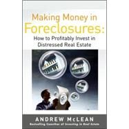 Making Money in Foreclosures: How to Invest Profitably in Distressed Real Estate by McLean, Andrew, 9780071479189