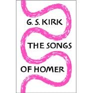 The Songs of Homer by G. S. Kirk, 9780521619189