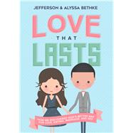 Love That Lasts by Bethke, Jefferson; Bethke, Alyssa, 9780718039189