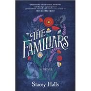 The Familiars by Halls, Stacey, 9780778369189