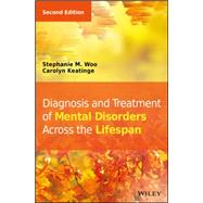 Diagnosis and Treatment of Mental Disorders Across the Lifespan by Woo, Stephanie M.; Keatinge, Carolyn, 9781118689189
