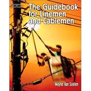 The Guidebook For Linemen And Cablemen by Van Soelen, Wayne, 9781401899189