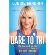 Dare to Tri by Minchin, Louise, 9781472949189
