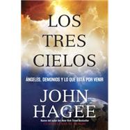Los Tres Cielos Angeles, Demonios y Lo Que Esta por Venir by Hagee, John, 9781617959189