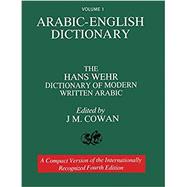 Volume 1: Arabic-English Dictionary: The Hans Wehr Dictionary of Modern Written Arabic by Wehr, Hans, 9781684119189