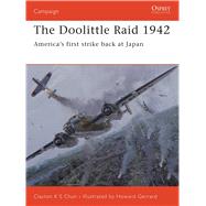 The Doolittle Raid 1942 Americas first strike back at Japan by Chun, Clayton; Gerrard, Howard, 9781841769189