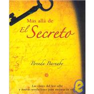Ms all de El Secreto Las claves del best seller y nuevas revelaciones para mejorar tu vida by Barnaby, Brenda, 9788479279189