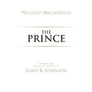 The Prince by Machiavelli, Niccolo; Atkinson, James B., 9780872209190