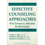 Effective Counseling Approaches for Chemical Abusers and Offenders by : Little, G.; Robinson, K.; & Burnette, K., 9780940829190