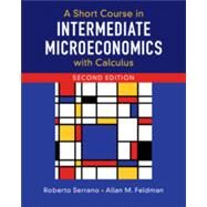 A Short Course in Intermediate Microeconomics With Calculus by Serrano, Roberto; Feldman, Allan M., 9781108439190