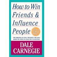 How to Win Friends and Influence People by Carnegie, Dale; Carnegie, Dorothy; Pell, Arthur, R., Ph.D., 9781439199190