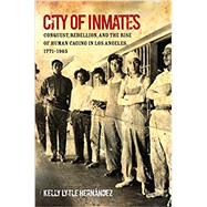 City of Inmates by Hernández, Kelly Lytle, 9781469659190