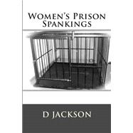 Women's Prison Spankings by Jackson, D., 9781484029190