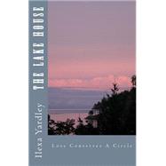 The Lake House by Yardley, Ilexa, 9781505669190