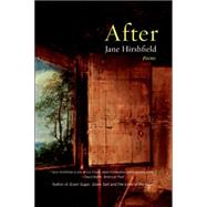 After: Poems by Hirshfield, Jane, 9780060779191
