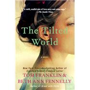 The Tilted World by Franklin, Tom; Fennelly, Beth Ann, 9780062069191