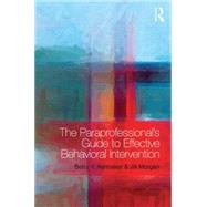 The Paraprofessional's Guide to Effective Behavioral Intervention by Ashbaker; Betty Y., 9780415739191