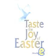 Taste the Joy of Easter: Fifty Movements for Life by Grun, Anselm, 9780818909191