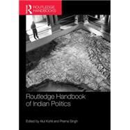 Routledge Handbook of Indian Politics by Kohli; Atul, 9781138679191