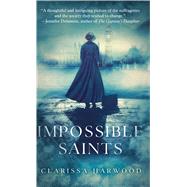 Impossible Saints by Harwood, Clarissa, 9781432849191