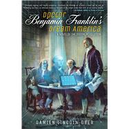 Doctor Benjamin Franklin's Dream America by Ober, Damien Lincoln, 9781597809191