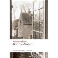 News From Nowhere by Morris, William; Leopold, David, 9780199539192