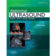 Abdominal Ultrasound: How, Why and When by Bates, Jane A., 9780443069192