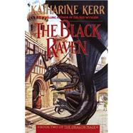 The Black Raven Book Two of the Dragon Mage by KERR, KATHARINE, 9780553579192