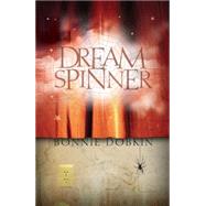 Dream Spinner by Dobkin, Bonnie, 9780738709192