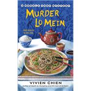 Murder Lo Mein by Chien, Vivien, 9781250129192