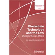 Blockchain Technology and the Law by Muharem Kianieff, 9781351039192
