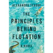 The Principles Behind Flotation by Teague, Alexandra, 9781510739192
