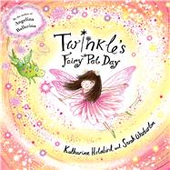Twinkle's Fairy Pet Day by Holabird, Katharine; Warburton, Sarah, 9781534429192