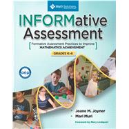 Informative Assessment Formative Assessment to Improve Math Achievement, Grades K-6 by Joyner, Jeane M.; Muri, Mari; Joyner, Jeane, 9781935099192