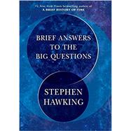 Brief Answers to the Big Questions by HAWKING, STEPHEN, 9781984819192