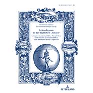 Lehrerfiguren in Der Deutschen Literatur by von Ammon, Frieder; Waltenberger, Michael, 9783631799192