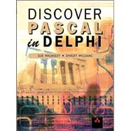 Discover Pascal in Delphi by Walmsley, Sue; Williams, Shirley, 9780201709193