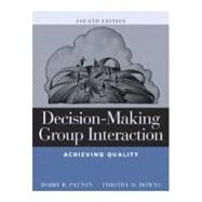Decision-Making Group Interaction : Achieving Quality by Patton, Bobby R.; Downs, Timothy M., 9780321049193