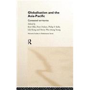 Globalisation and the Asia-Pacific: Contested Territories by Dicken,Peter;Dicken,Peter, 9780415199193