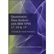 Quantitative Data Analysis with IBM SPSS 17, 18 & 19: A Guide for Social Scientists by Bryman; Alan, 9780415579193
