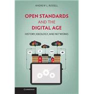 Open Standards and the Digital Age by Russell, Andrew L., 9781107039193